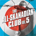 VA (STOMP RECORDS) / ALL-SKANADIAN CLUB VOL.5