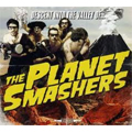 PLANET SMASHERS / プラネットスマッシャーズ / DESCENT INTO THE VALLEY OF...
