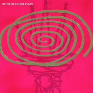OFFICE OF FUTURE PLANS / OFFICE OF FUTURE PLANS (レコード)