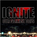 IGNITE / イグナイト / OUR DARKEST DAYS (ドイツ盤)