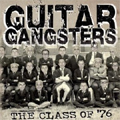 GUITAR GANGSTERS / ギターギャングスターズ / THE CLASS OF '76