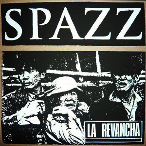 SPAZZ / LA REVANCHA (REISSUE) (LP)
