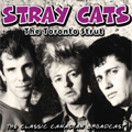 STRAY CATS / ストレイ・キャッツ / THE TORONTO STRUT - THE CLASSIC CANADIAN BROADCAST