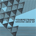 YOUR PEST BAND / GROUND ZERO EP (7")
