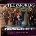 VARUKERS / VINTAGE VARUKERS (RARE AND UNRELEASED 1980-1985)