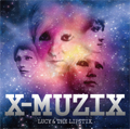 LUCY & THE LIPSTIX / ルーシーアンドザリップスティックス / X-MUZIX