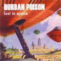 DURBAN POISON / ダーバン・ポイズン / LOST IN SPACE