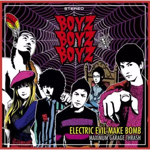 ELECTRIC EVIL MAKE BOMB (CDのみ)/BOYZ BOYZ BOYZ/ボーイズ・ボーイズ