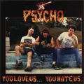PSYCHO (PUNK) / サイコ / YOU LOVE US... YOU HATE US... (レコード)