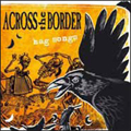 ACROSS THE BORDER / アクロスザボーダー / HAG SONGS (直輸入盤帯日本語解説付国内仕様)