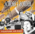 ACROSS THE BORDER / アクロスザボーダー / FOLKPUNK AIR-RAID (直輸入盤帯日本語解説付国内仕様)