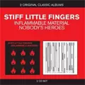 STIFF LITTLE FINGERS / スティッフ・リトル・フィンガーズ / INFLAMMABLE MATERIAL - NOBODY'S HEROES