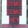 THUNDER TOMAHAWK / DEMO DEMO HEY