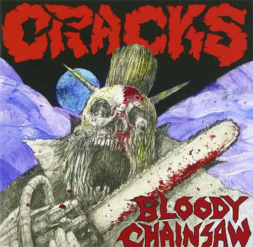 CRACKS / BLOODY CHAINSAW
