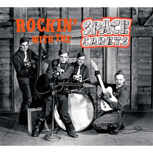 THE SPACE CADETS (a.k.a. STARGAZERS, RED HOT N' BLUE, RESTLESS) / ザ・スペースキャデッツ / ROCKIN' WITH THE SPACE CADETS