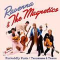 RAVENNA & THE MAGNETICS / ROCKABILLY FOOLS / TENNESSEE & TXAS
