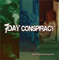 7 DAY CONSPIRACY (ex-SNUFF) / WHEN THERE'S NO HOPE LEFT