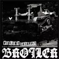 BROILER / VIOLENT CATAPULT