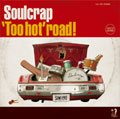 Soulcrap / ‘Too hot’ road!