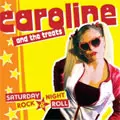 CAROLINE AND THE TREATS / キャロラインアンドザトリーツ / SATURDAY NIGHT, ROCK & ROLL