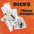 DICKS / ディックス / THESE PEOPLE + PEACE? (LP+7")