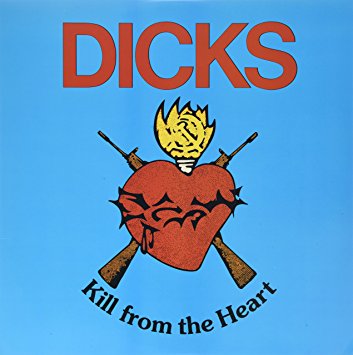 DICKS / ディックス / KILL FROM THE HEART (LP) 