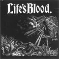 LIFE'S BLOOD (pre-BORN AGAINST) / LIFE'S BLOOD