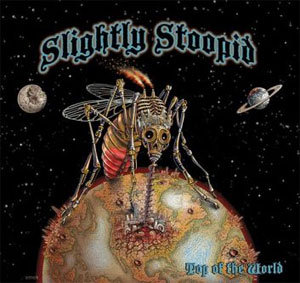 SLIGHTLY STOOPID / TOP OF THE WORLD