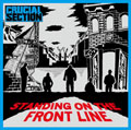 CRUCIAL SECTION / STANDING ON THE FRONT LINE