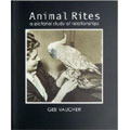 Gee Vaucher (a.k.a. CRASS) / ANIMAL RITES - a pictorial study of relationships (BOOK)