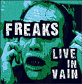 FREAKS / フリークス / LIVE IN VAIN