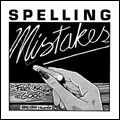 SPELLING MISTAKES / FELLS SO GOOD (7")