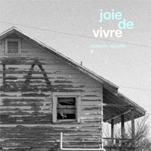 JOIE DE VIVRE  / ジョアデヴィーヴァ / SUMMER MONTHS