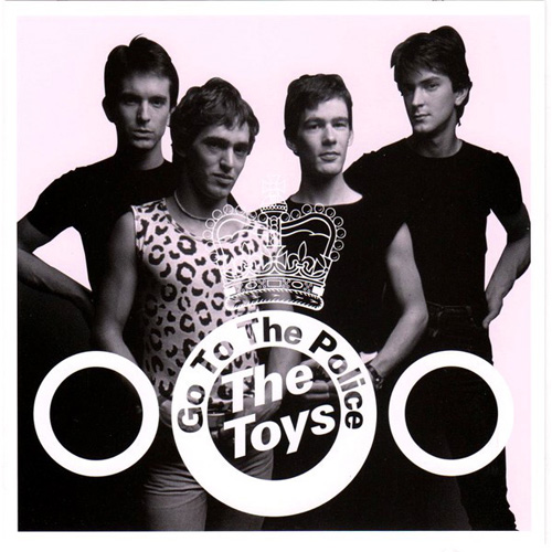 THE TOYS (UK) / GO TO THE POLICE