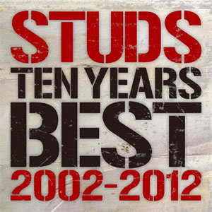 STUDS / スタッズ / TEN YEARS BEST 2002-2012