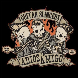 GUITAR SLINGERS / ギタースリンガーズ / ADIOS AMIGO