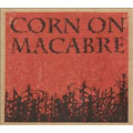 CORN ON MACABRE / CHAPTERS 1 & 2 + DELETED SCENE
