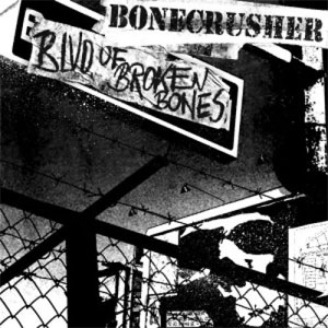 ボーンクラッシャー / BLVD. OF BROKEN BONES
