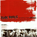 RUDE BONES / ルード・ボーンズ / SOMETHING THAT'S ORIGINAL