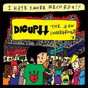 V.A. (I HATE SMOKE RECORDS) / dig up the new underground!