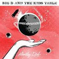BIG D AND THE KIDS TABLE / ビッグディーアンドザキッズテーブル / BUILT UP FROM NOTHING:THE D SIDES AND STRICTLY DUB(レコード)