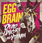 EGG BRAIN / DEAD UNICORN & VITAMIN with PUSH TOUR DVD