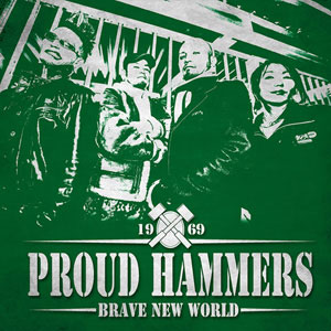 PROUD HAMMERS / BRAVE NEW WORLD