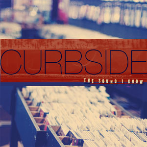 CURBSIDE / カーブサイド / THE SOUND I KNOW