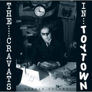 CRAVATS / THE CRAVATS IN TOY TOWN -DOUBLE VOLUME