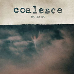 COALESCE / GIVE THEM ROPE (12"x2)