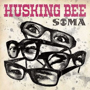 HUSKING BEE / SOMA