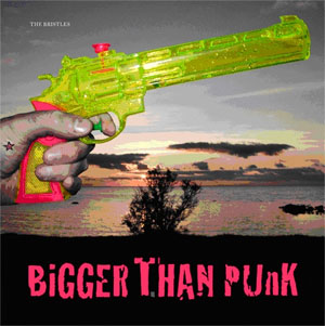 ブリストルズ / BIGGER THAN PUNK (レコード)