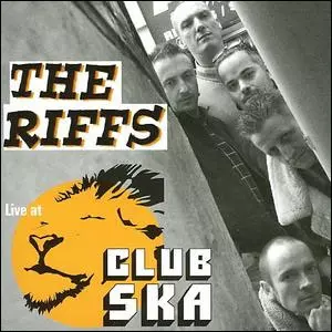 RIFFS (UK) / LIVE AT CLUB SKA