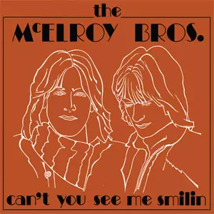 McELROY BROS. / Can't You See Me Smilin' (レコード)